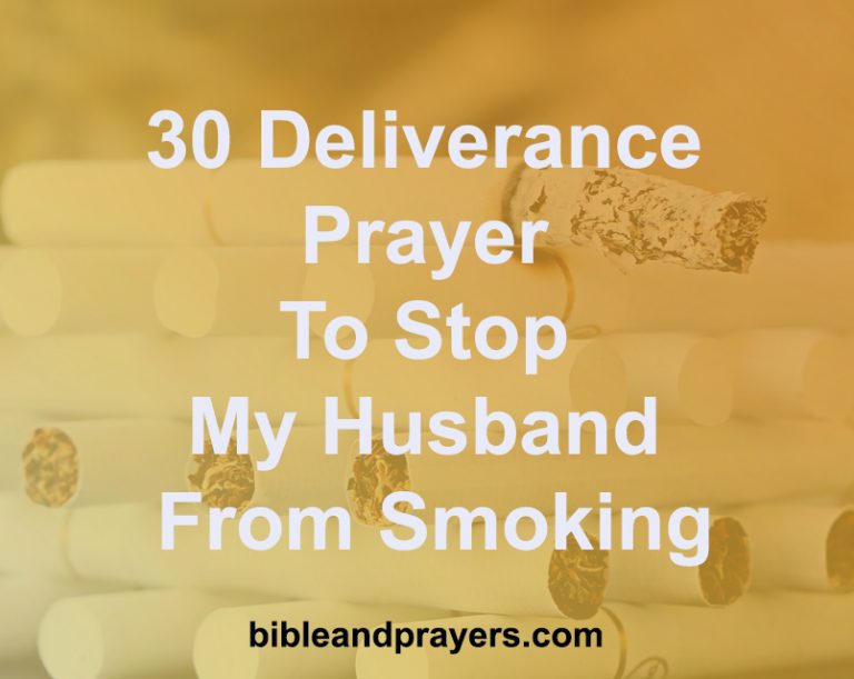 30 Deliverance Prayer To Stop My Husband From Smoking 30 Deliverance Prayer To Stop My Husband From Smoking