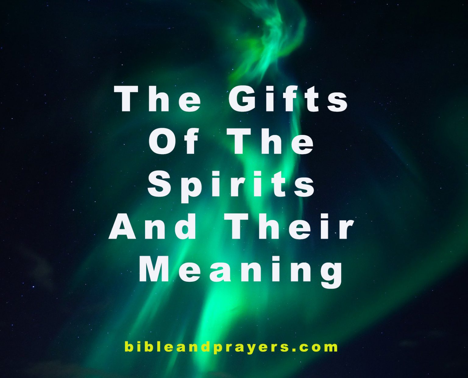 The Gifts Of The Spirits And Their Meanings Bible and Prayers