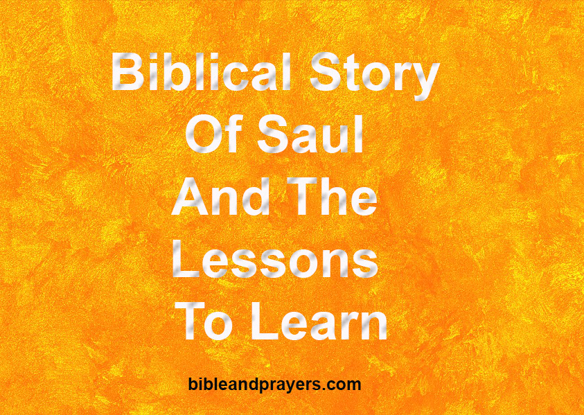 Biblical Story Of Saul And The Lessons To Learn