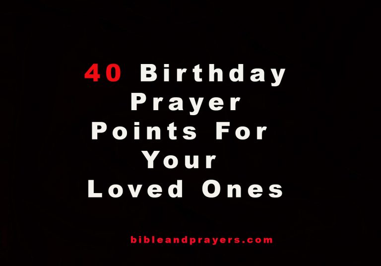 40 Birthday Prayer Points For Your Loved Ones
