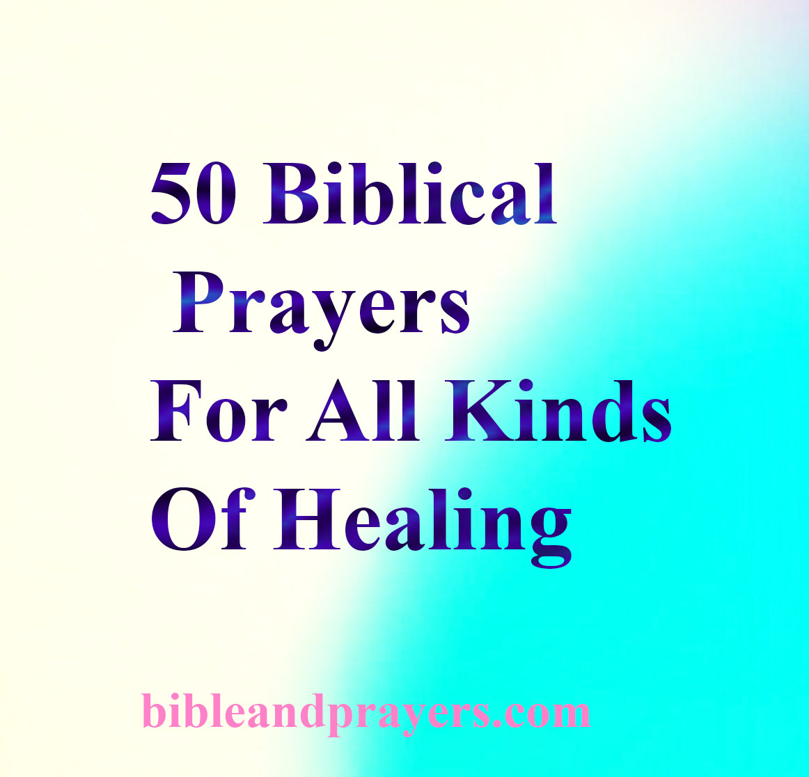 Biblical Prayers For All Kinds Of Healing