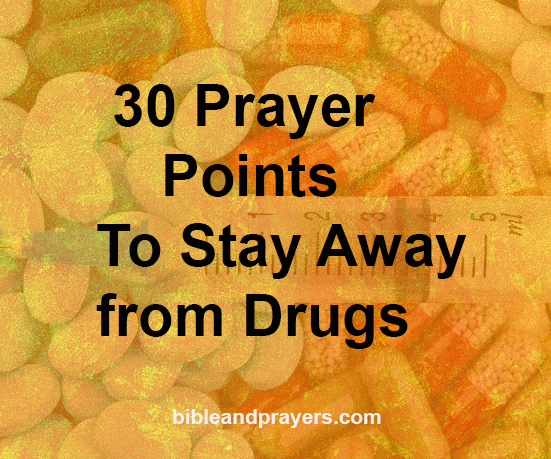 30 Prayer Points To Stay Away from Drugs