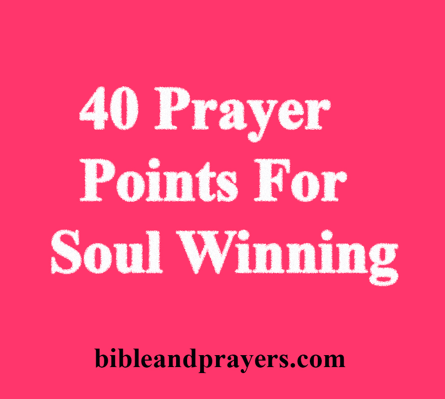 40 Prayer Points For Soul Winning