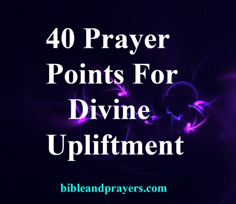 40 Prayer Points For Divine Upliftment