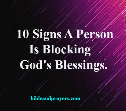 10 Signs A Person Is Blocking God's Blessings.