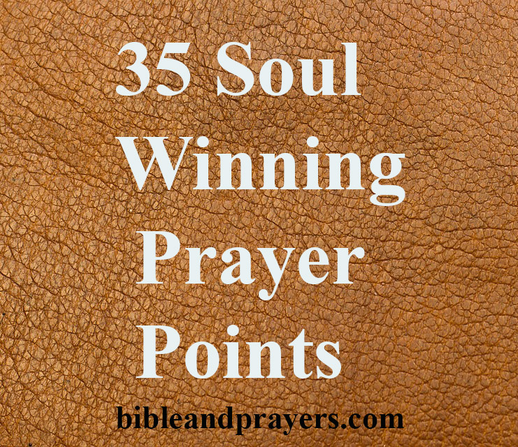 35 Soul Winning Prayer Points