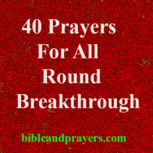 40 Prayers For All Round Breakthrough