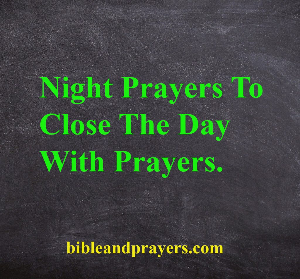 Night Prayers To Close The Day With Prayers.