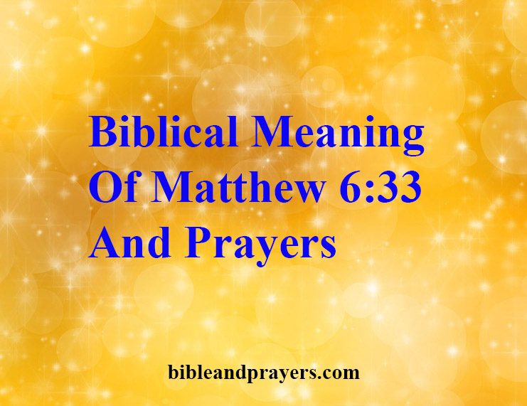 Biblical Meaning Of Matthew 6:33 And Prayers