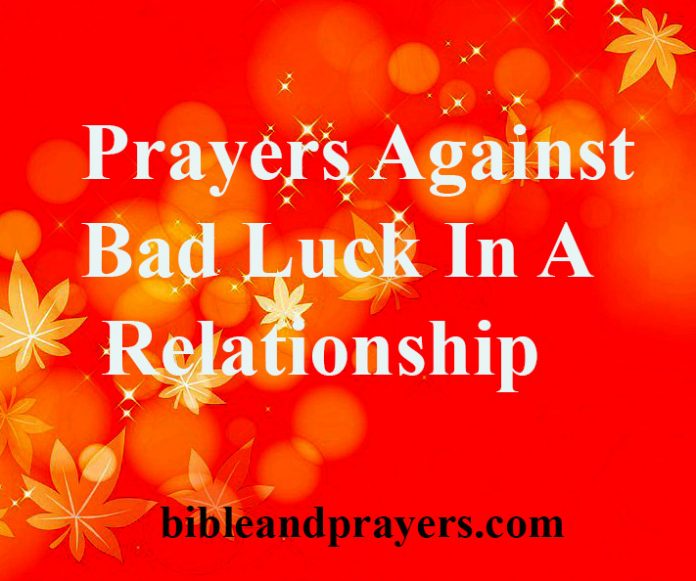 Prayers Against Bad Luck In A Relationship