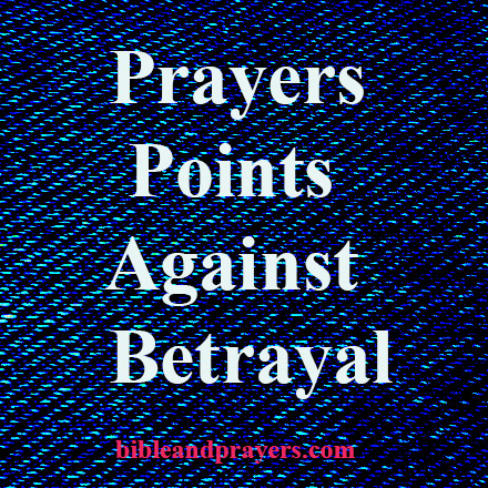 Prayers Points Against Betrayal