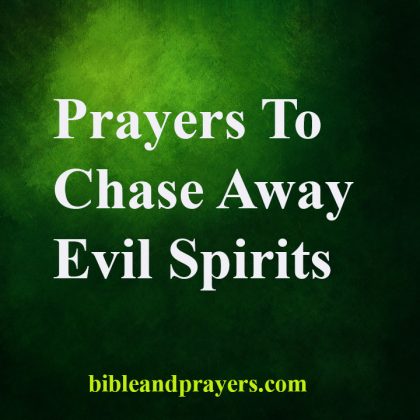 Prayers To Chase Away Evil Spirits -Bibleandprayers