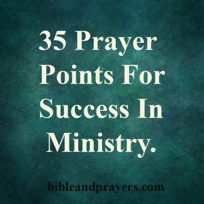 35 Prayer Points For Success In Ministry -Bibleandprayers.com