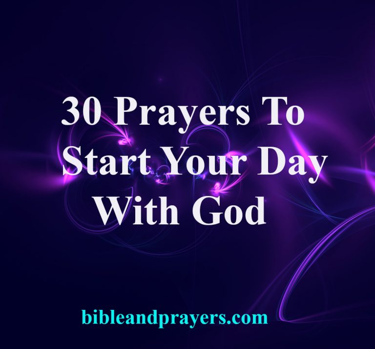30 Prayers To Start Your Day With God