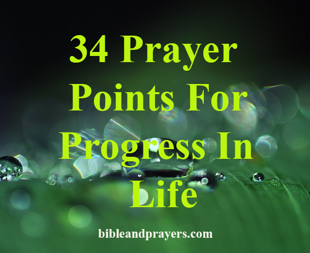 34 Prayer Points For Progress In Life