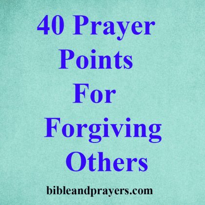 40 Prayer Points For Forgiving Others -Bibleandprayers.com