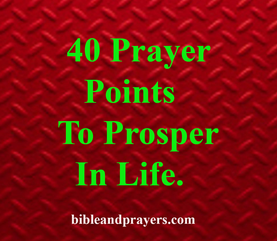 40 Prayer Points To Prosper In Life.
