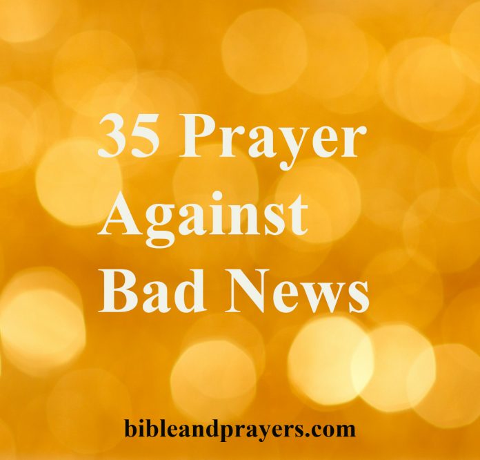 35 Prayer Against Bad News