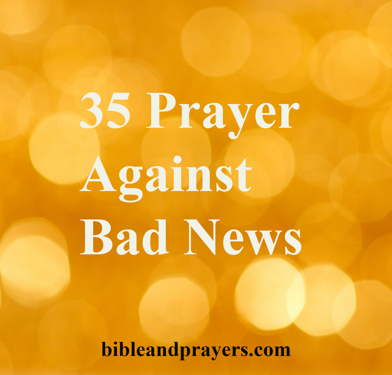 35 Prayer Against Bad News