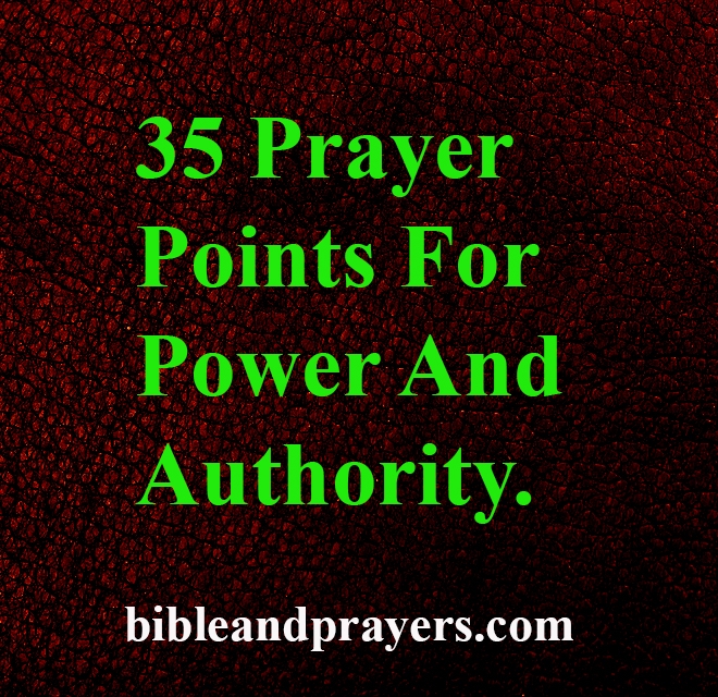 35 Prayer Points For Power And Authority.