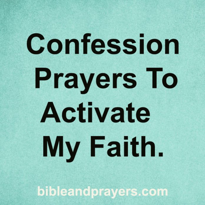 Confession Prayers To Activate My Faith.