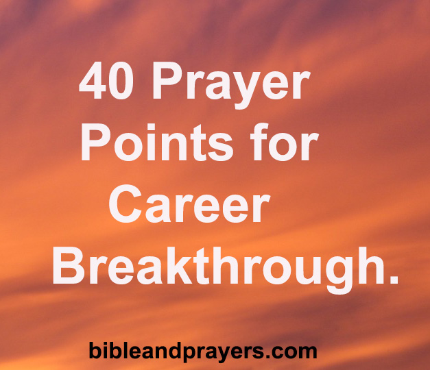 40 Prayer Points for Career Breakthrough.