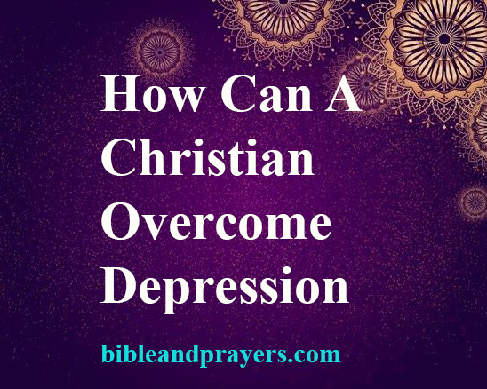 How Can A Christian Overcome Depression
