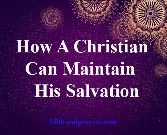 How A Christian Can Maintain His Salvation