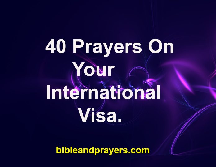 40 Prayers On Your International Visa