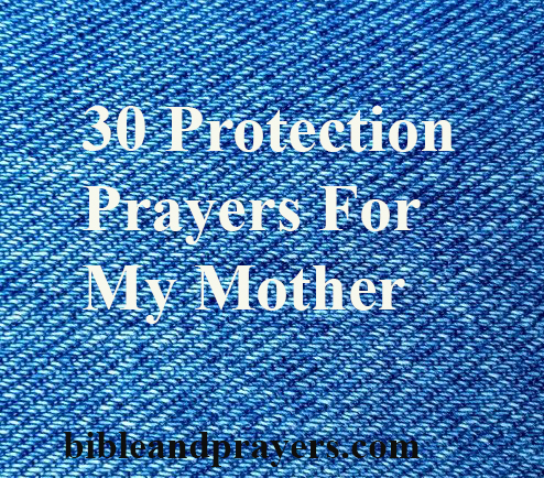 30 Protection Prayers For My Mother