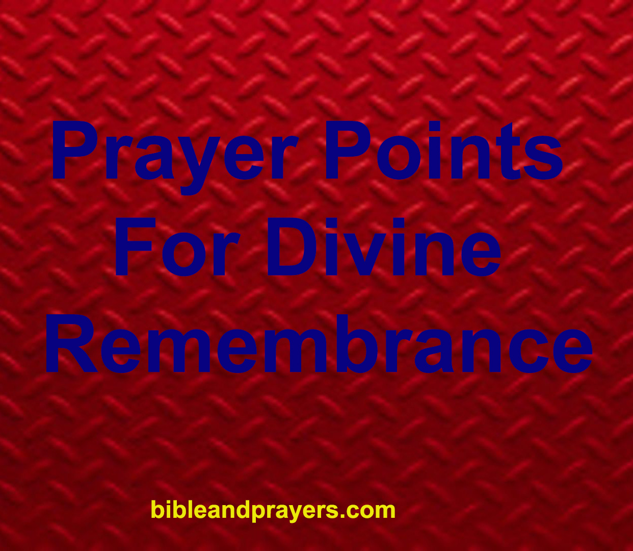 Prayer Points For Divine Remembrance
