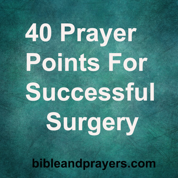 40 Prayer Points For Successful Surgery