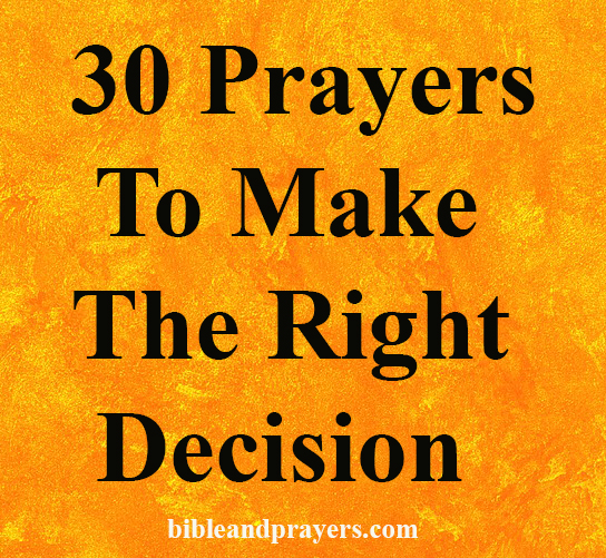 30 Prayers To Make The Right Decision