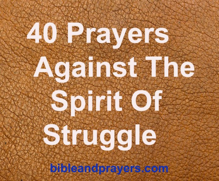 40 Prayers Against The Spirit Of Struggle