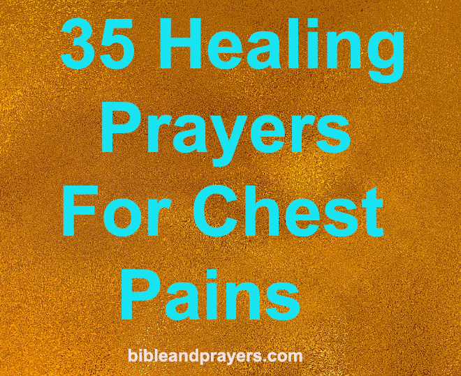 35 Healing Prayers For Chest Pains