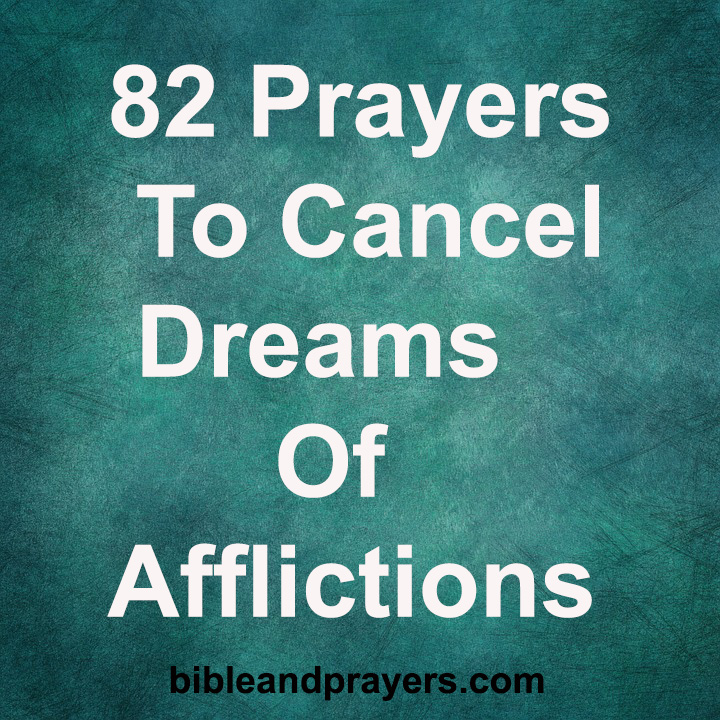 82 Prayers To Cancel Dreams Of Afflictions