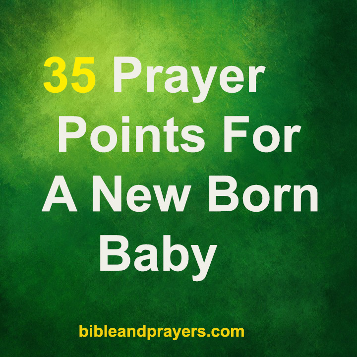 35 Prayer Points For A New Born Baby