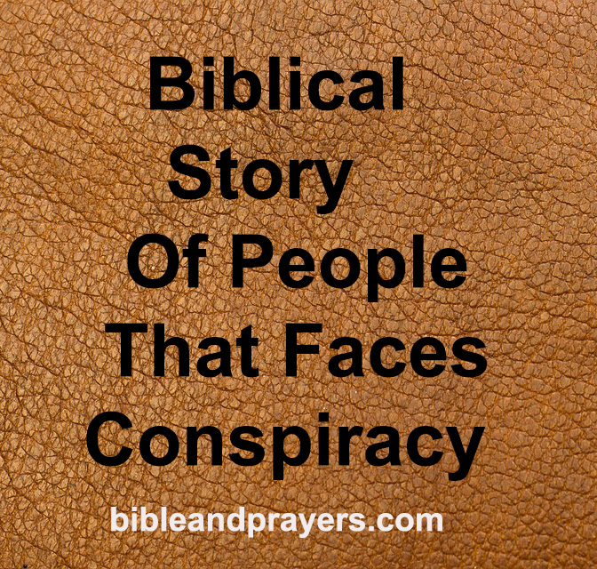 Biblical Story Of People That Faces Conspiracy