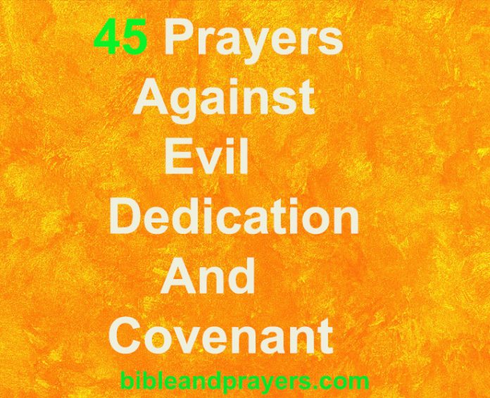 45 Prayers Against Evil Dedication And Covenant