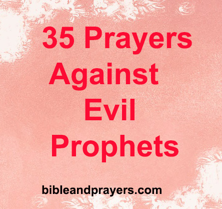 35 Prayers Against Evil Prophets