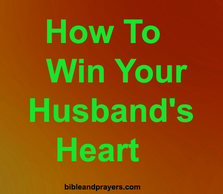 How To Win Your Husband’s Heart