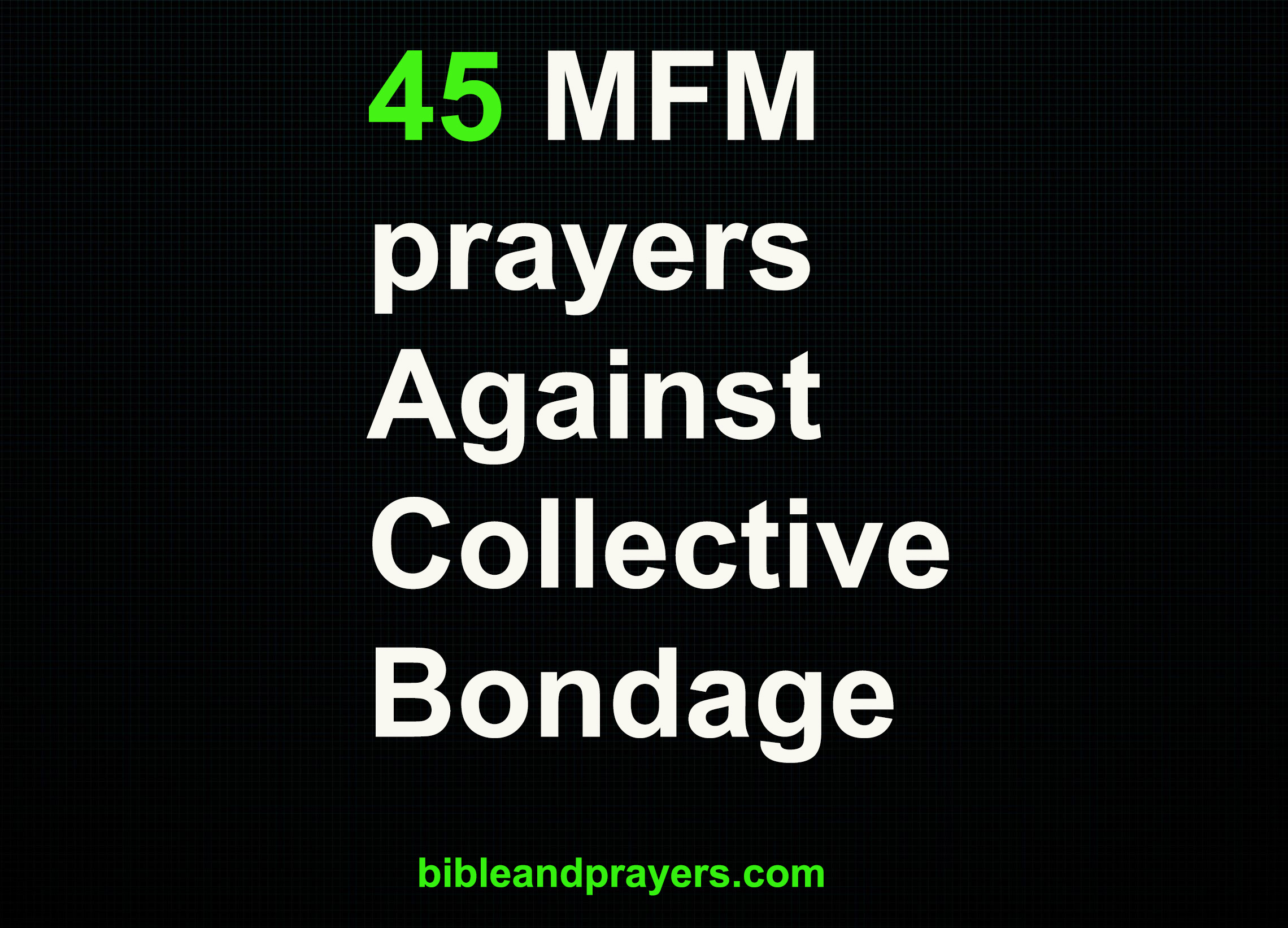 45 MFM prayers Against Collective Bondage