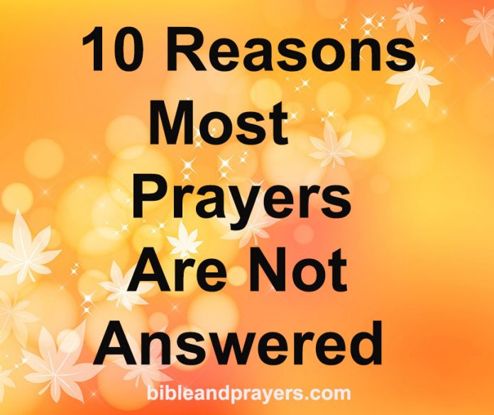 10 Reasons Most Prayers Are Not Answered
