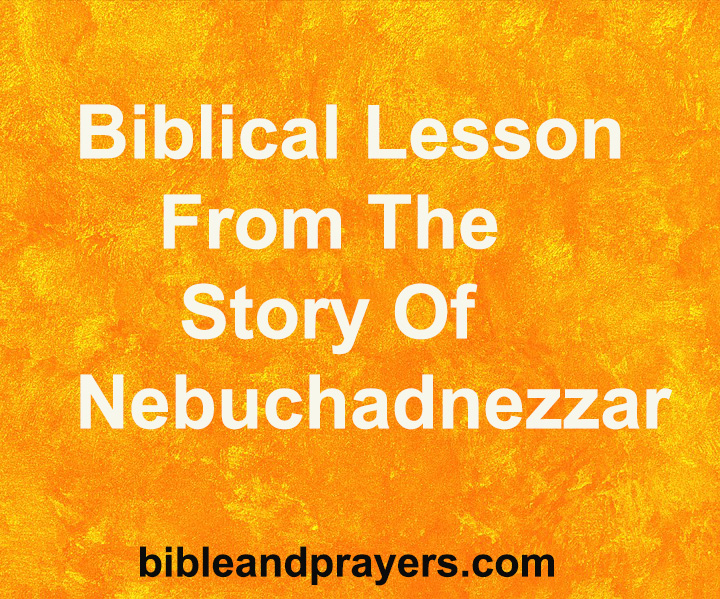 Biblical Lesson From The Story Of Nebuchadnezzar