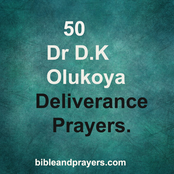 50 Dr D.K Olukoya Deliverance Prayers.