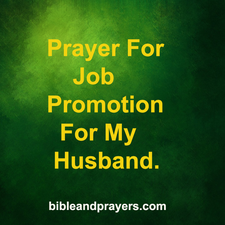 Prayer For Job Promotion For My Husband.