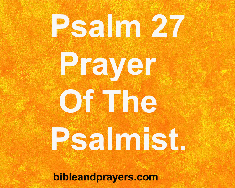 Psalm 27 Prayer Of The Psalmist.