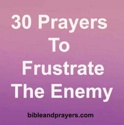 30 Prayers To Frustrate The Enemy -Bibleandprayers.com