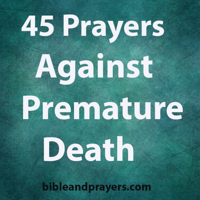 45 Prayers Against Premature Death
