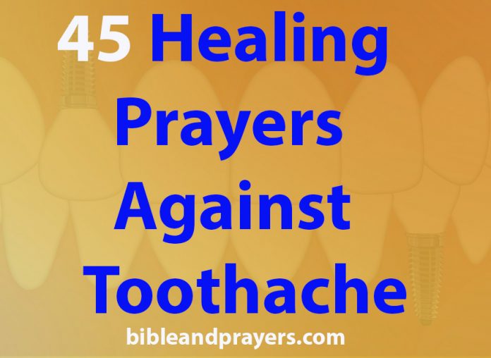 45 Healing Prayers Against Toothache -Bibleandprayers.com